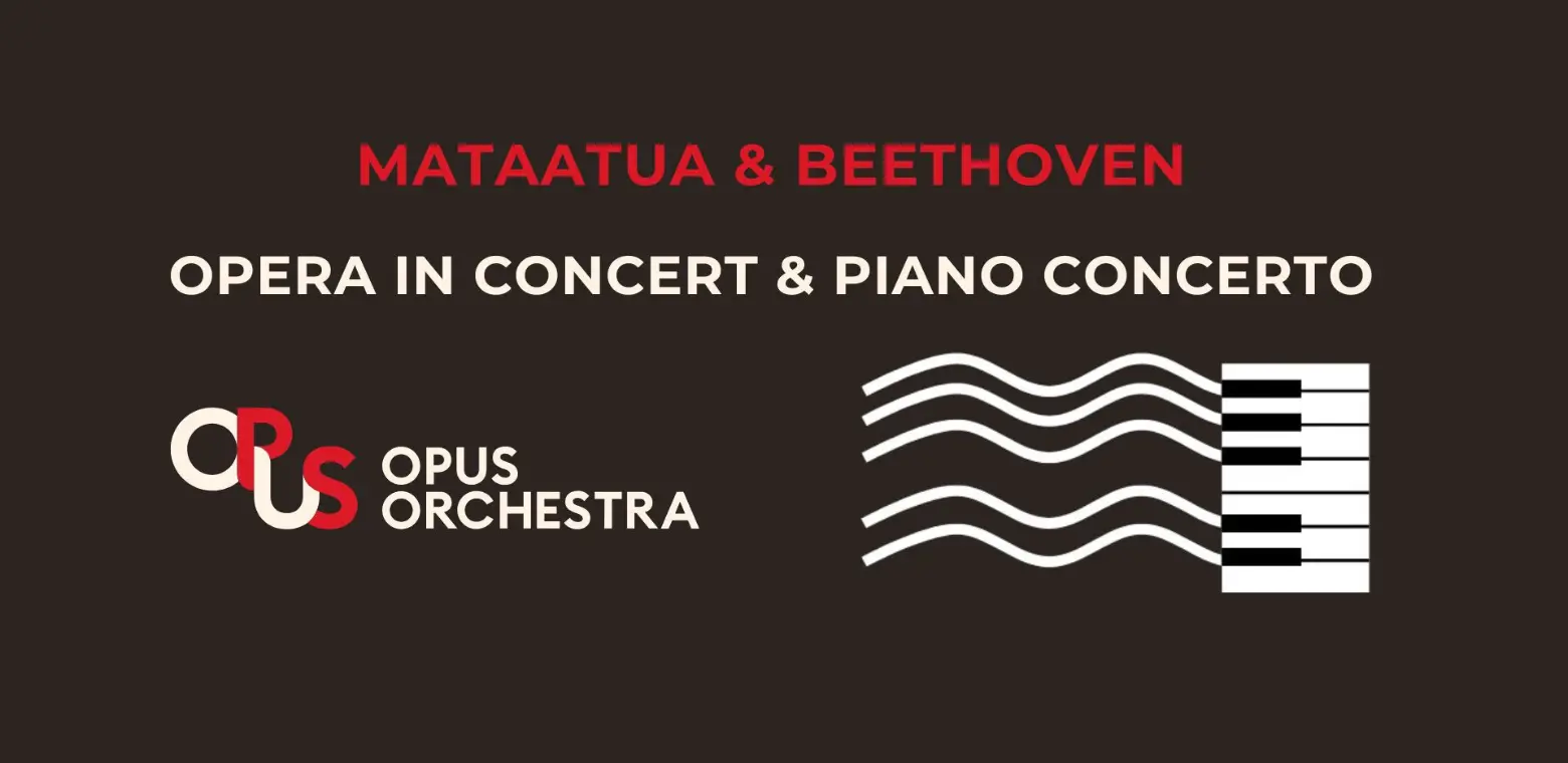 Mataatua & Beethoven Opera in Concert and Piano Concerto